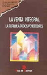 La venta integral: la formula todo vendedores