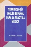 Terminología inglés-español para la práctica médica Terminología inglés-español para la práctica médica