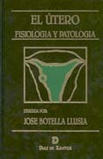 El útero. Fisiología y patología El útero. Fisiología y patología