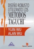 Diseño robusto utilizando los métodos Taguchi Diseño robusto utilizando los métodos Taguchi