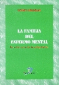 La familia del enfermo mental: la otra cara de la psiquiatría