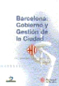 Barcelona: gobierno y gestión de la ciudad : una experiencia de modernización municipal Barcelona: gobierno y gestión de la ciudad : una experiencia de modernización municipal