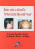 Bases para la atención farmacéutica del acné vulgar Bases para la atención farmacéutica del acné vulgar