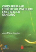Portada de Cómo preparar estudios de inversión en el sector sanitario Portada de Cómo preparar estudios de inversión en el sector sanitario