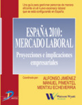 España 2010: mercado laboral: proyecciones e implicaciones empresariales