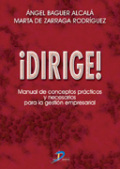 Dirige!: manual de conceptos prácticos y necesarios para la gestión empresarial Dirige!: manual de conceptos prácticos y necesarios para la gestión empresarial