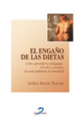 El engaño de las dietas: cómo aprender a adelgazar. Estudio y análisis de una epidemia, la obesidad El engaño de las dietas: cómo aprender a adelgazar. Estudio y análisis de una epidemia, la obesidad