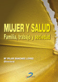 Mujer y salud: familia, trabajo y sociedad Mujer y salud: familia, trabajo y sociedad