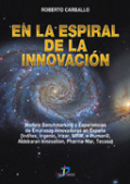 En la espiral de la innovación: modelo benchmarking y experiencias de empresas innovavoras en España (Inditex, Ingenio, Irizar, MRW,