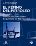 El refino del petróleo: petróleo crudo, productos petrolíferos, esquemas de fabricación
