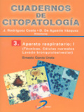 Aparato respiratorio. Vol I. Técnicas, células normales, lavado bronquioloalveolar: Cuadernos de Citopatología. No 3