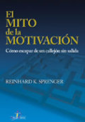 El mito de la motivación: cómo escapar de un callejón sin salida El mito de la motivación: cómo escapar de un callejón sin salida