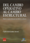 Del cambio operativo al cambio estructural: modelos organizativos para ser efectivo y eficiente Del cambio operativo al cambio estructural: modelos organizativos para ser efectivo y eficiente