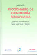 Diccionario de tecnología ferroviaria: glosario de términos en español con traducción al alemán, francés, inglés, italiano y portugués