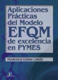 Aplicaciones prácticas del modelo EFQM de excelencia en Pymes