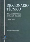 Diccionario técnico. 2a Ed.: inglés-español español-inglés = Technical dictionary : english-spanish spanish-english