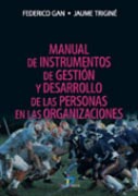 Manual de instrumentos de gestión y desarrollo de las personas en las organizaciones Manual de instrumentos de gestión y desarrollo de las personas en las organizaciones