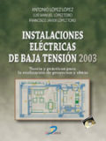 Instalaciones eléctricas de baja tensión 2003: teorías y prácticas para la realización de proyectos y obras