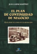 El plan de continuidad de negocio: guía práctica para su elaboración El plan de continuidad de negocio: guía práctica para su elaboración