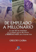 De empleado a millonario: lo que no te enseñaron en la escuela acerca del dinero y deberías saber para hacerte rico