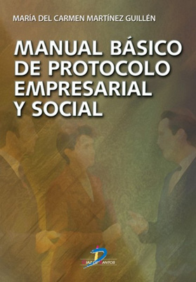 Manual básico de protocolo empresarial y social Manual básico de protocolo empresarial y social