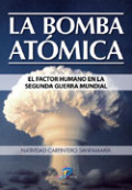 La bomba atómica: el factor humano en la Segunda Guerra Mundial