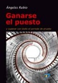 Ganarse el puesto: y superar con éxito el periodo de prueba Ganarse el puesto: y superar con éxito el periodo de prueba
