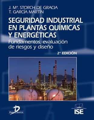 Seguridad industrial en plantas químicas y energéticas. 2a Ed.: fundamentos, evaluación de riesgos y diseño