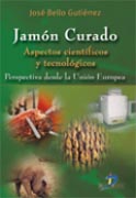 Jamón curado: aspectos científicos y tecnológicos Jamón curado: aspectos científicos y tecnológicos