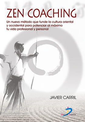 Zen coaching: un nuevo método que funde la cultura oriental y occidental para potenciar al máximo tu vida profesional y personal Zen coaching: un nuevo método que funde la cultura oriental y occidental para potenciar al máximo tu vida profesional y personal
