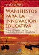 Manifiestos para la innovación educativa: proyecto innovador a partir de experiencias de alumnos universitarios