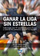 Ganar la liga sin estrellas: liderazgo con Ganar la liga sin estrellas: liderazgo con