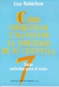 Como conquistar y mantener la fidelidad de su clientela