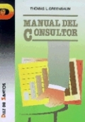 Manual del consultor: guía completa para lograr el éxito como consultor