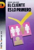 El cliente es lo primero: estrategia para un servicio de calidad El cliente es lo primero: estrategia para un servicio de calidad