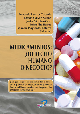 Medicamentos: Derecho humano o negocio?: Por qué los gobiernos no impiden el abuso de las patentes de medicamentos y toleran los elevadísimos precios que imponen las empresas farmacéuticas?