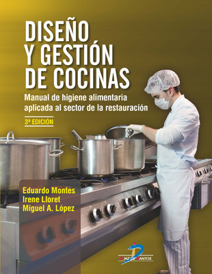 Diseño y gestión de cocinas: Manual de higiene alimentaria aplicada al sector de la restauración