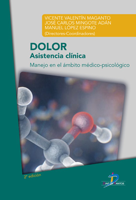 Dolor: Asistencia clínica. Manejo en el ámbito médico-psicológico Dolor: Asistencia clínica. Manejo en el ámbito médico-psicológico