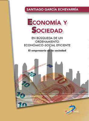 Economía y Sociedad: En búsqueda de un ordenamiento Económico-Social eficiente