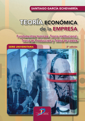 Teoría económica de la empresa: Fundamentos teóricos: teoría institucional, teoría de producción y teoría de costes