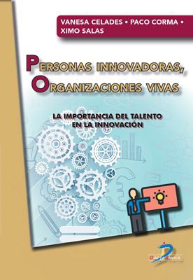 Personas innovadoras, organizaciones vivas: La importancia del talento en la innovación