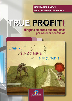 True Profit!: Ninguna empresa quebró jamás por obtener beneficios