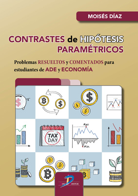 Contrastes de hipótesis paramétricos: Problemas resueltos y comentados para estudiantes de ADE y Economía. Incluye separata de fórmulas y tablas para contrastes de hipótesis paramétricos