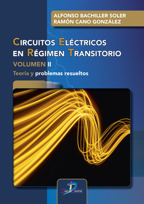 Circuitos eléctricos en régimen transitorio. Volumen II: Teoría y problemas resueltos
