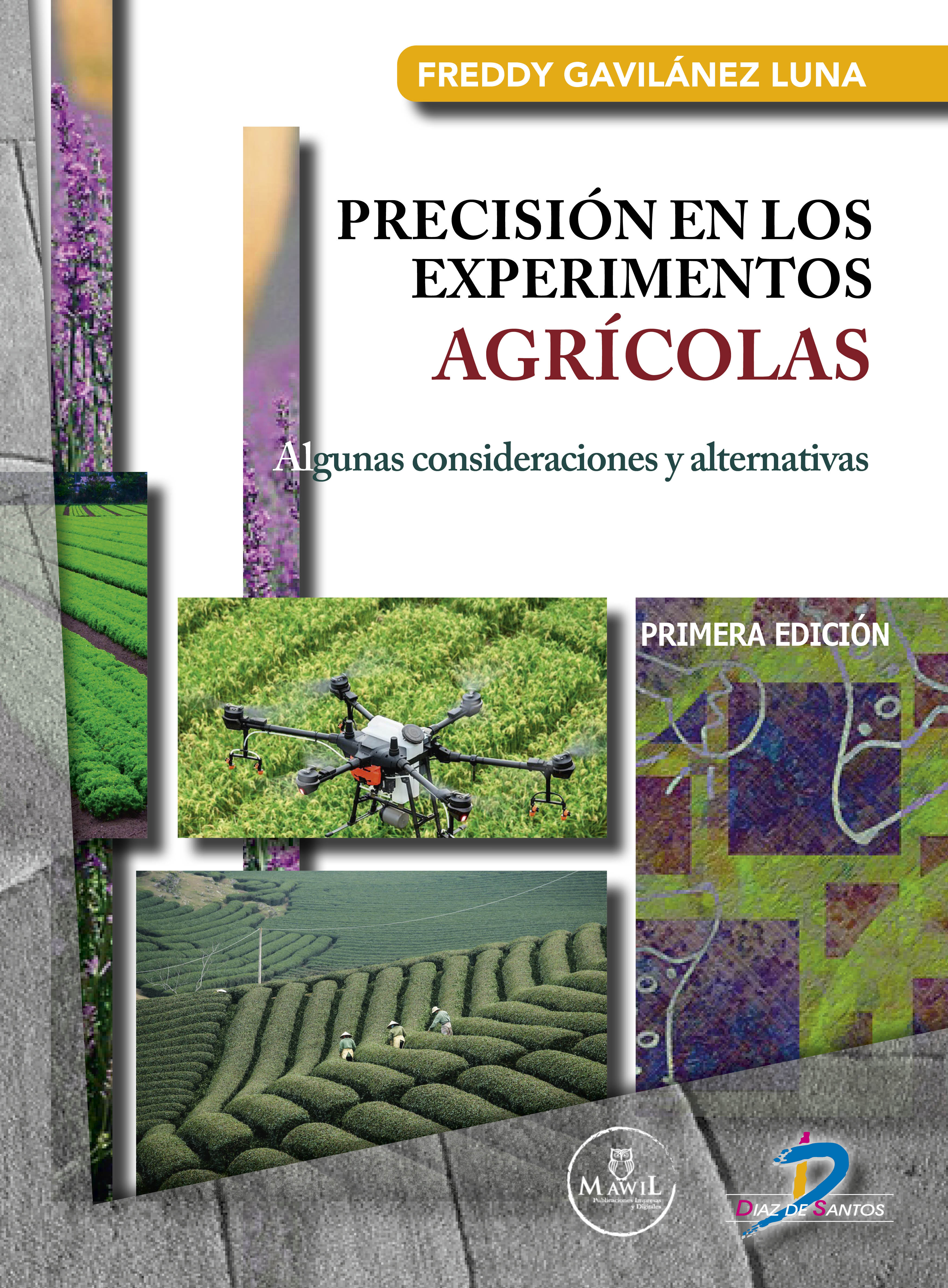 Precisión en los experimentos agrícolas: Algunas consideraciones y alternativas Precisión en los experimentos agrícolas: Algunas consideraciones y alternativas