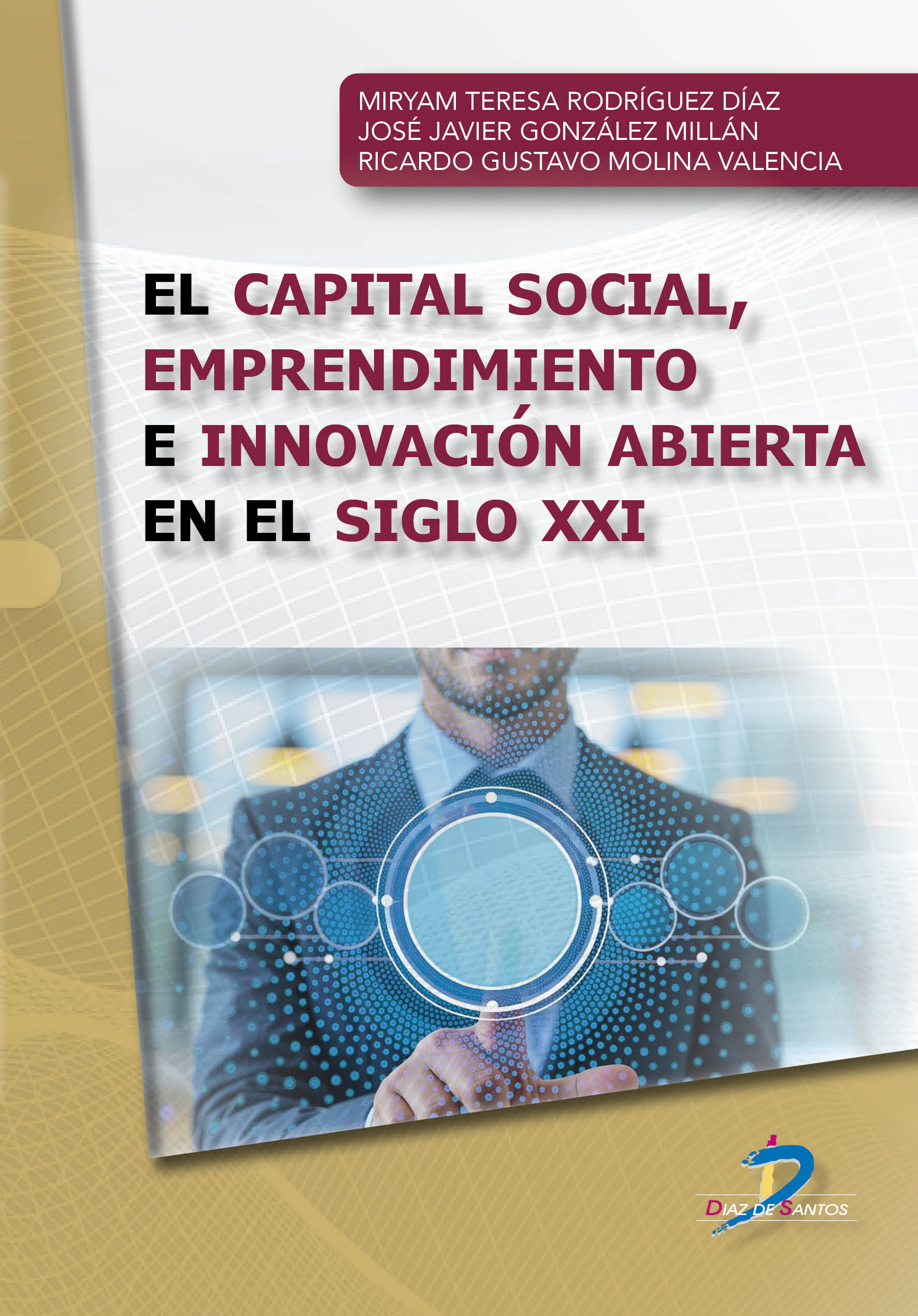 El capital social, emprendimiento e innovación abierta en el siglo XXI El capital social, emprendimiento e innovación abierta en el siglo XXI