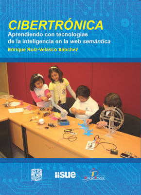 Cibertrónica: Aprendiendo con tecnologías de la inteligencia en la web semática Cibertrónica: Aprendiendo con tecnologías de la inteligencia en la web semática