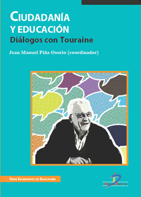 Ciudadanía y educación: Diálogos con Touraine Ciudadanía y educación: Diálogos con Touraine