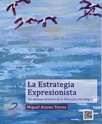 La estrategia expresionista: Un enfoque práctico de la Dirección Estratégica