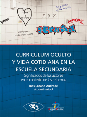 Currículum oculto y vida cotidiana en la escuela secundaria: Significado de los actores en el contexto de las Currículum oculto y vida cotidiana en la escuela secundaria: Significado de los actores en el contexto de las